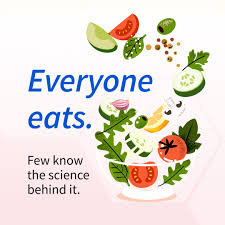 Everyone eats but few know the science behind food and nutrition